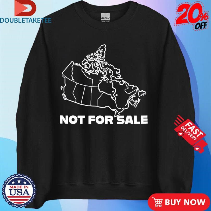 Official Canada Is Not For Sale USA Map T-shirts