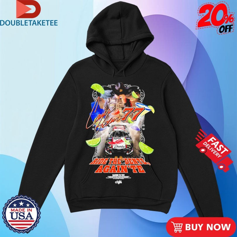Official Carson Hocevar Ride The Dente Again Te Chili’s Shirts
