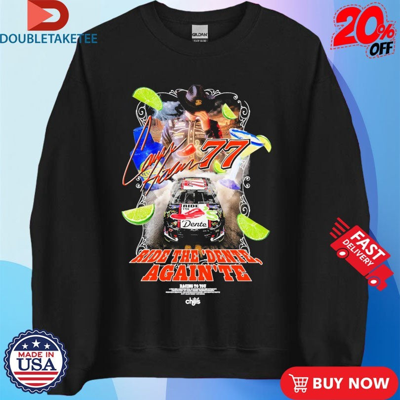 Official Carson Hocevar Ride The Dente Again Te Chili’s Shirts