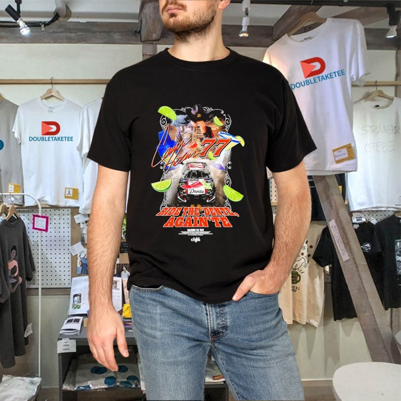 Official Carson Hocevar Ride The Dente Again Te Chili’s Shirts