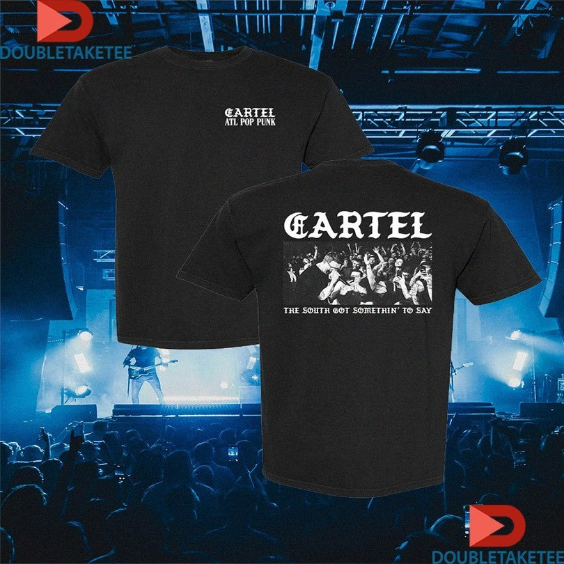 Official Cartel Atl Pop Punk The South Got Somethin’ To Say Shirts