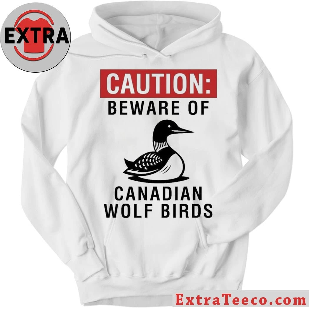 Official Caution Beware Of Canadian Wolf Birds T-Shirt