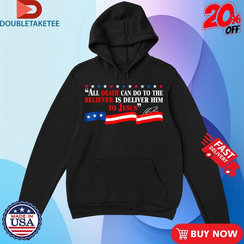 Official Charlie Kirk All Death Can Do To The Believer Is Deliver Him To Jesus Shirts