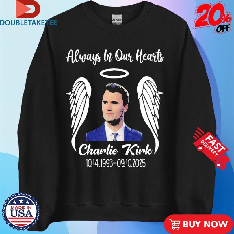 Official Charlie Kirk Always In Our Heart 1993 2025 Shirts