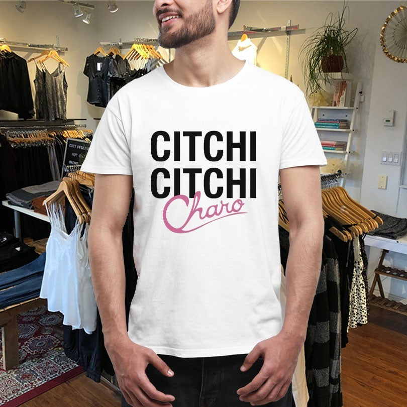 Official Charo Citchi Citchi Shirts