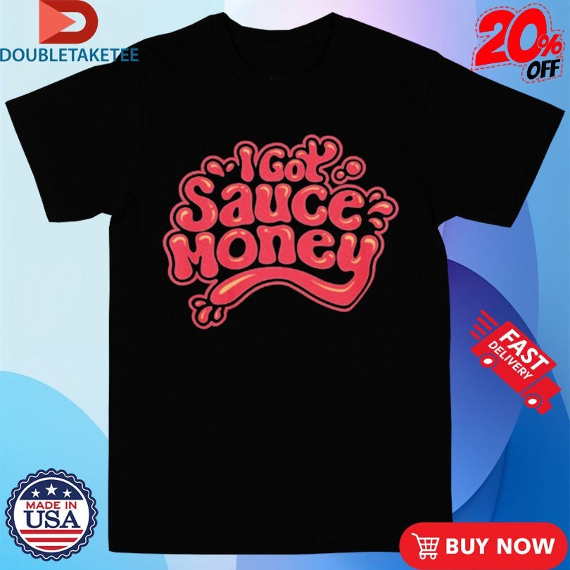 Official Chelcie Lynn Trailer Trash Tammy I Got Sauce Money Shirts