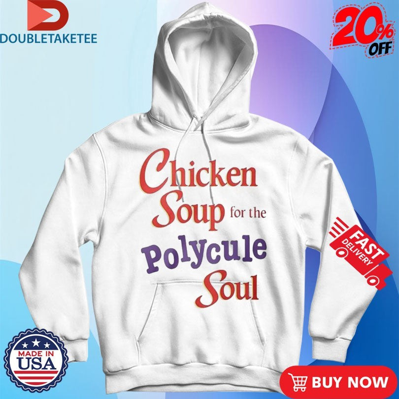 Official Chicken Soup For The Polycule Soul Shirts