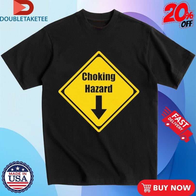 Official Choking Hazard Shirts