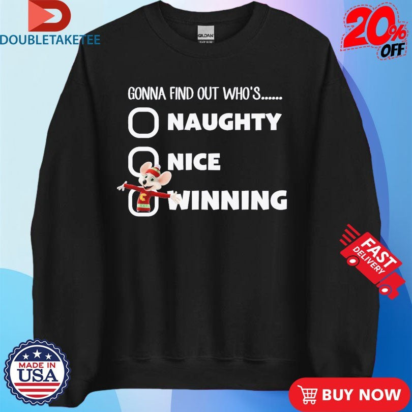 Official Chuck E Cheese Gonna Find Out Who’s Naughty Nice Winning Shirts