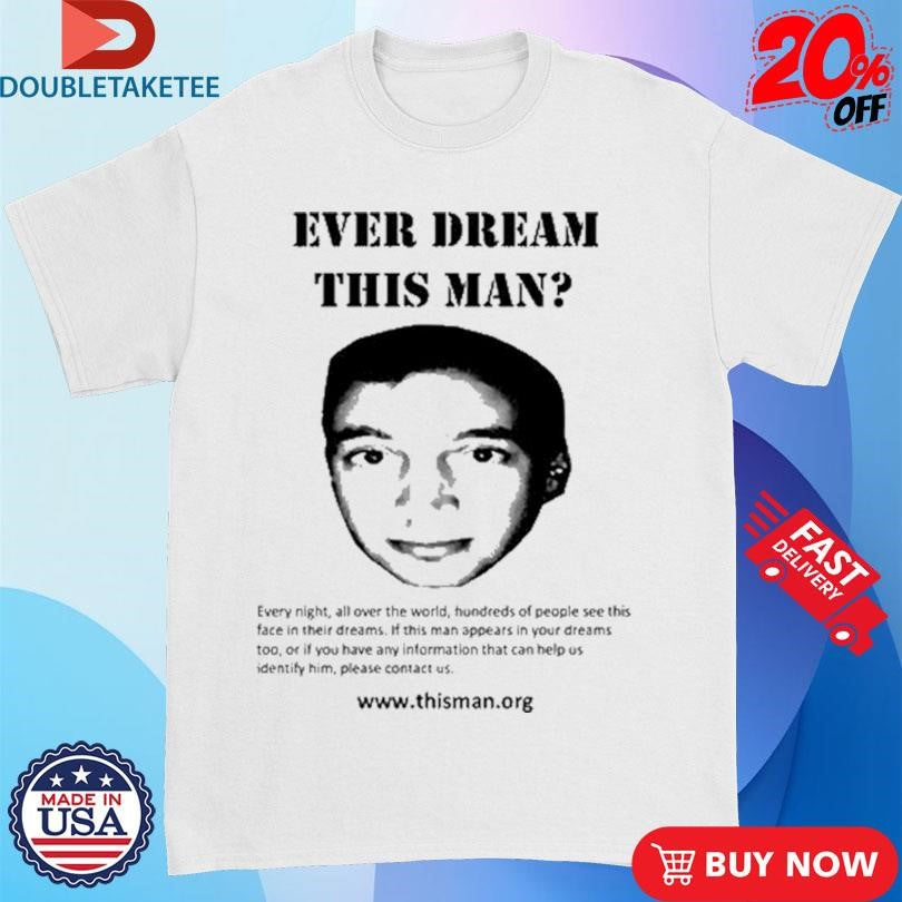 Official Clancy Ever Dream This Man Shirts