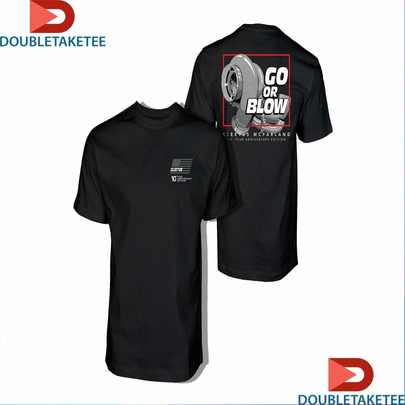 Official Cleetus Mcfarland Go Or Blow 10th Shirts