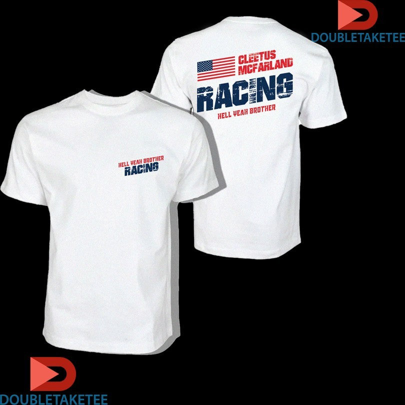 Official Cleetus Mcfarland Hell Yeah Brother Racing American Flag Shirts