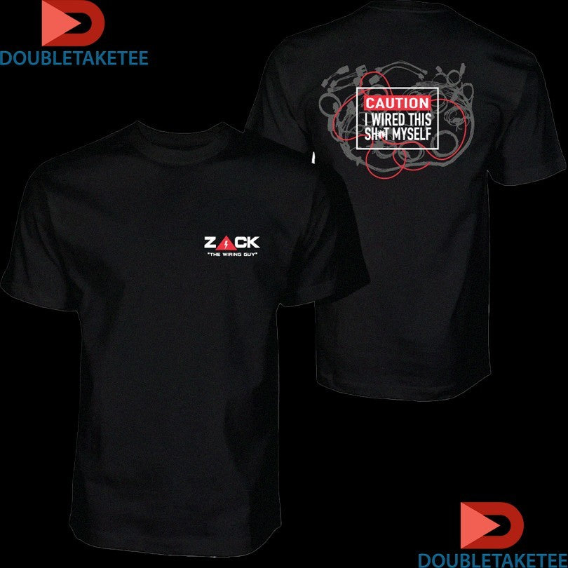 Official Cleetus Mcfarland Zack The Wiring Guy Caution I Wired This Shit Myself Shirts