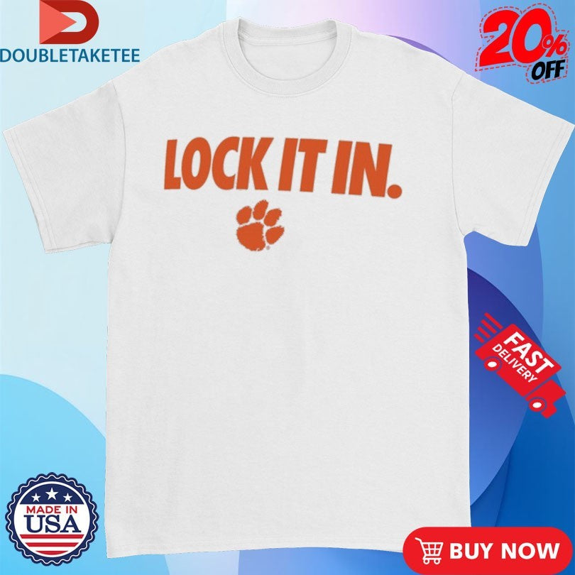 Official Clemson Tigers Lock It In Shirts
