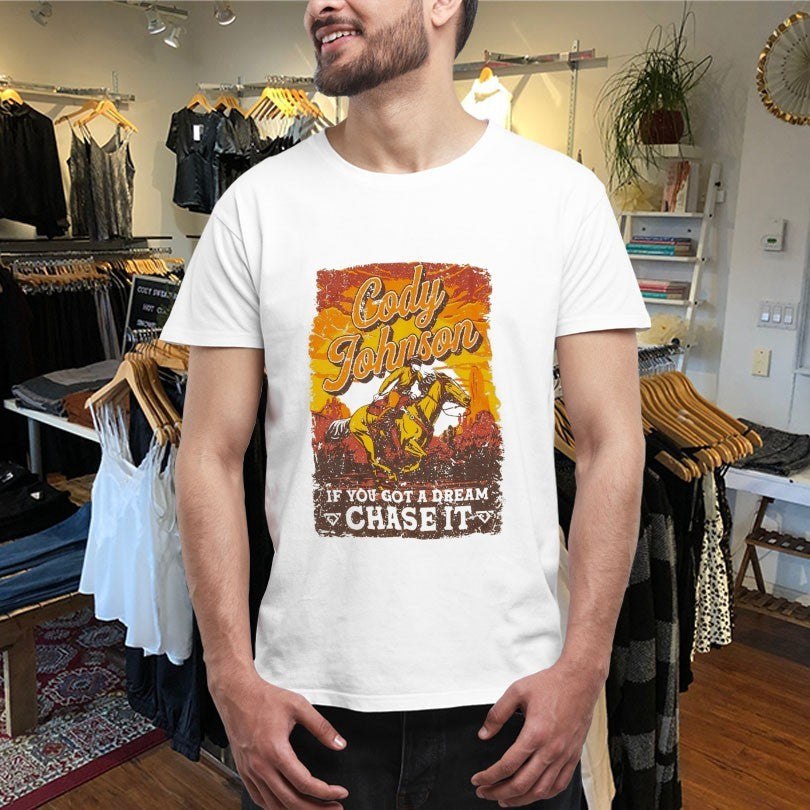 Official Cody Johnson Til You Can’t If You Got A Dream Chase It Cowboy Shirts