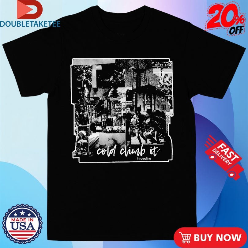 Official Cold Climb It In Decline Shirts