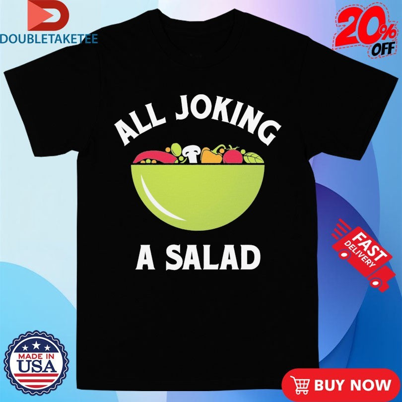 Official Comedy Bang Bang All Joking A Salad Shirts