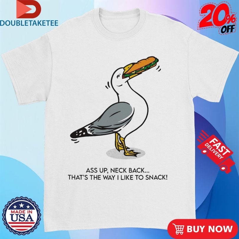 Official Comedy Bang Bang Ass Up Neck Back That’s The Way I Like To Snack Shirts