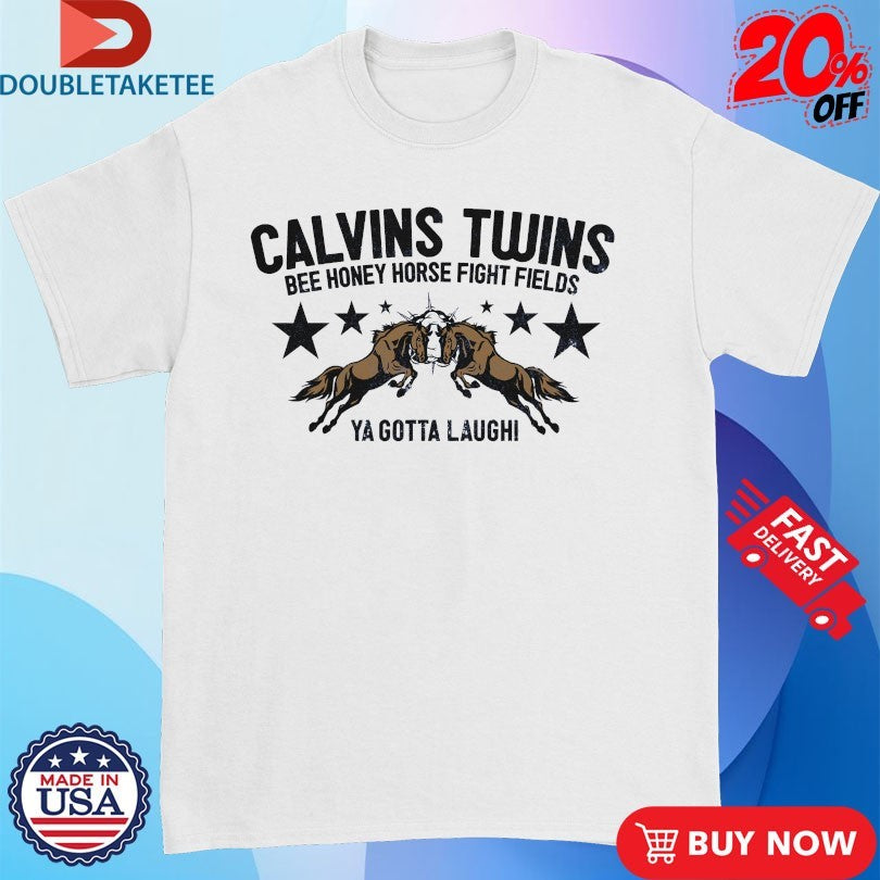 Official Comedy Bang Bang Calvins Twins Bee Honey Horse Fight Fields Ya Gotta Laugh Shirts