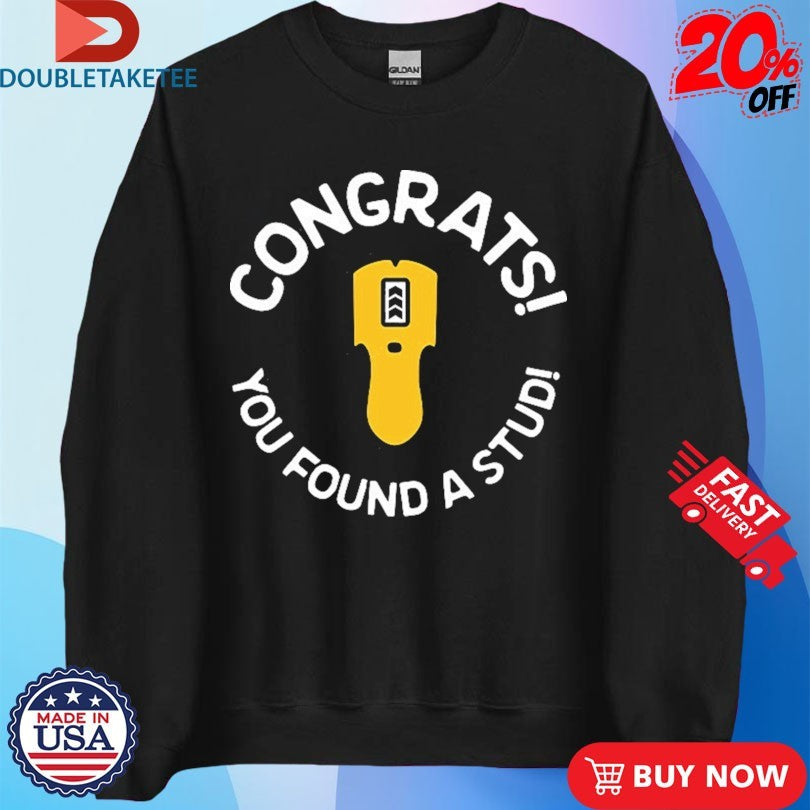 Official Congrats You Found A Stud T-Shirtss
