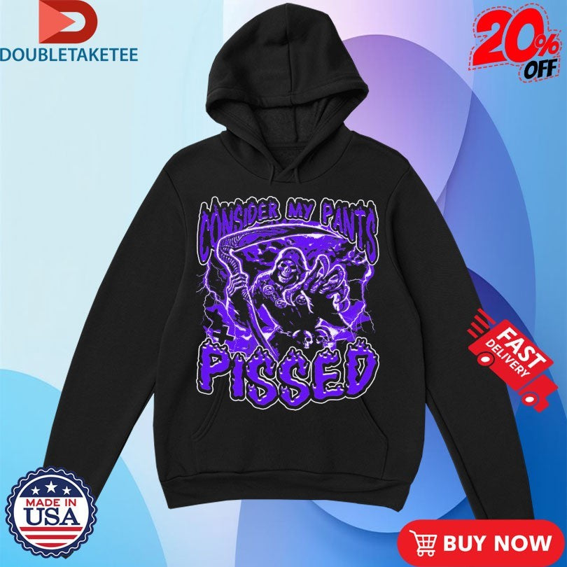 Official Consider My Pants Pissed Grim Reaper Shirts