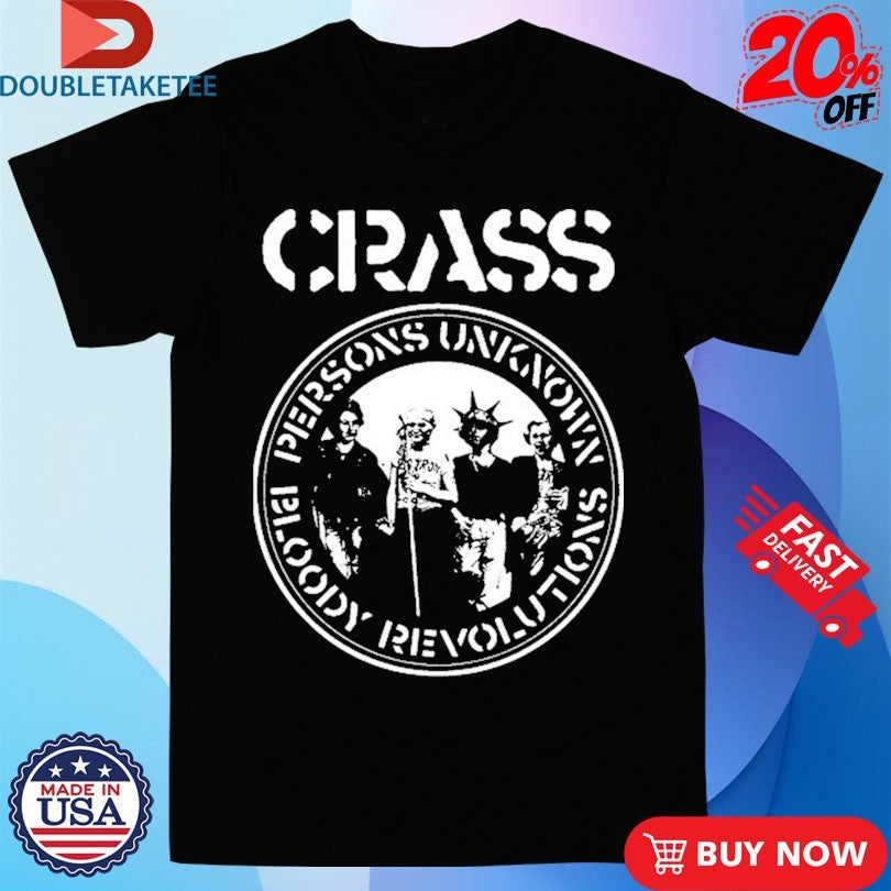 Official Crass Persons Unknown Bloody Revolutions Shirts