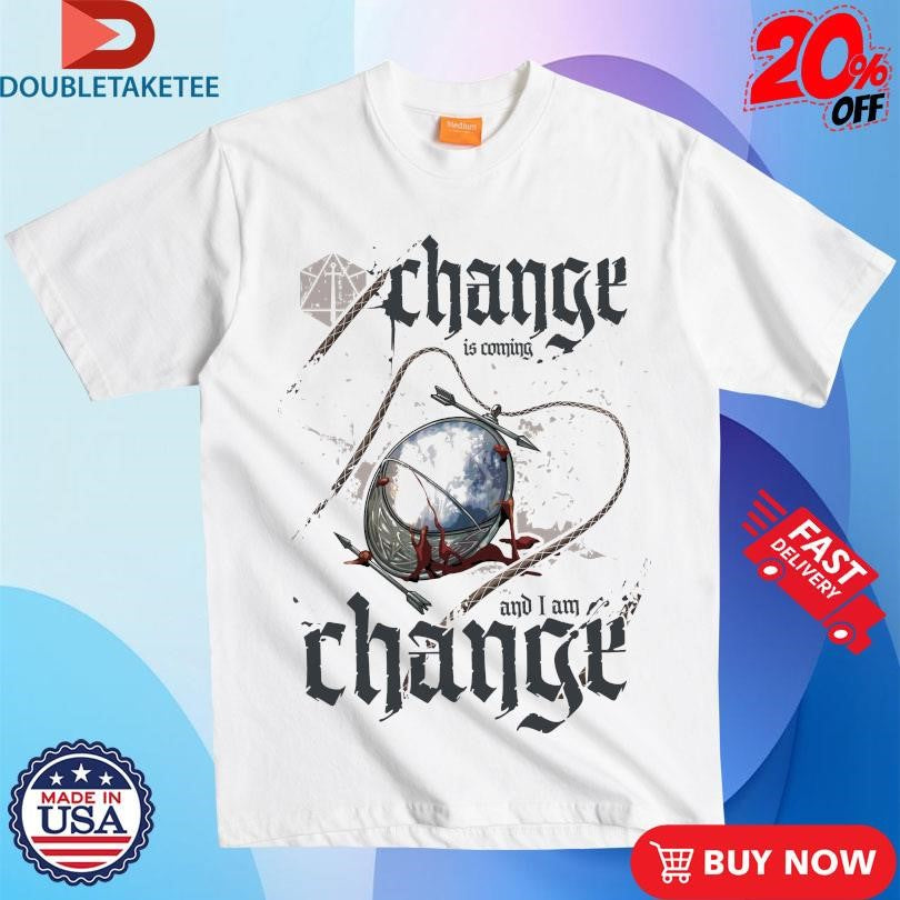 Official Critrole Change Is Coming And I Am Change Shirts