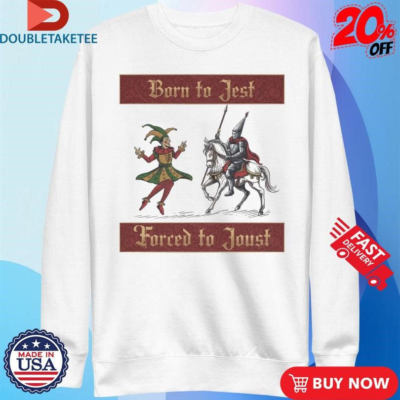 Official Crusade And Clown Born To Jest For To Joust T-shirts