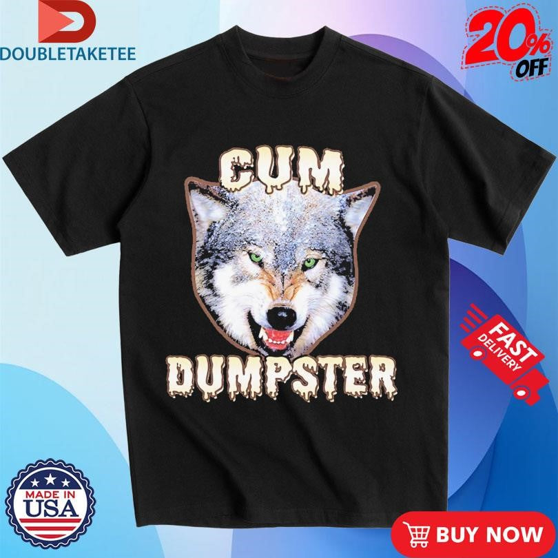 Official Cum Dumpster Wolf Shirts