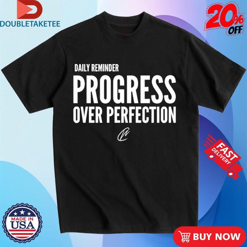 Official Daily Reminder Progress Over Perfection Shirts