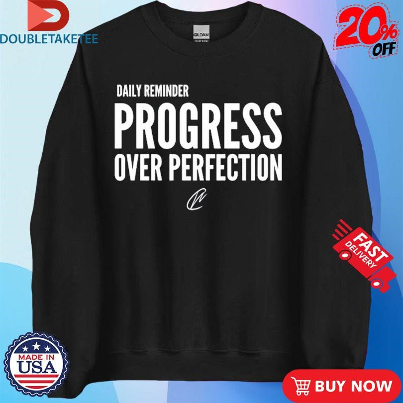Official Daily Reminder Progress Over Perfection Shirts