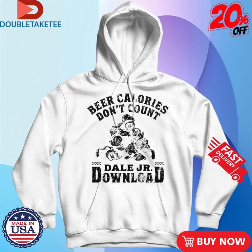 Official Dale Jr Download Beer Calories Don’t Count Cans Shirts
