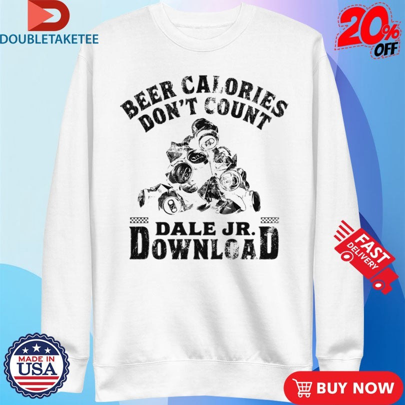Official Dale Jr Download Beer Calories Don’t Count Cans Shirts