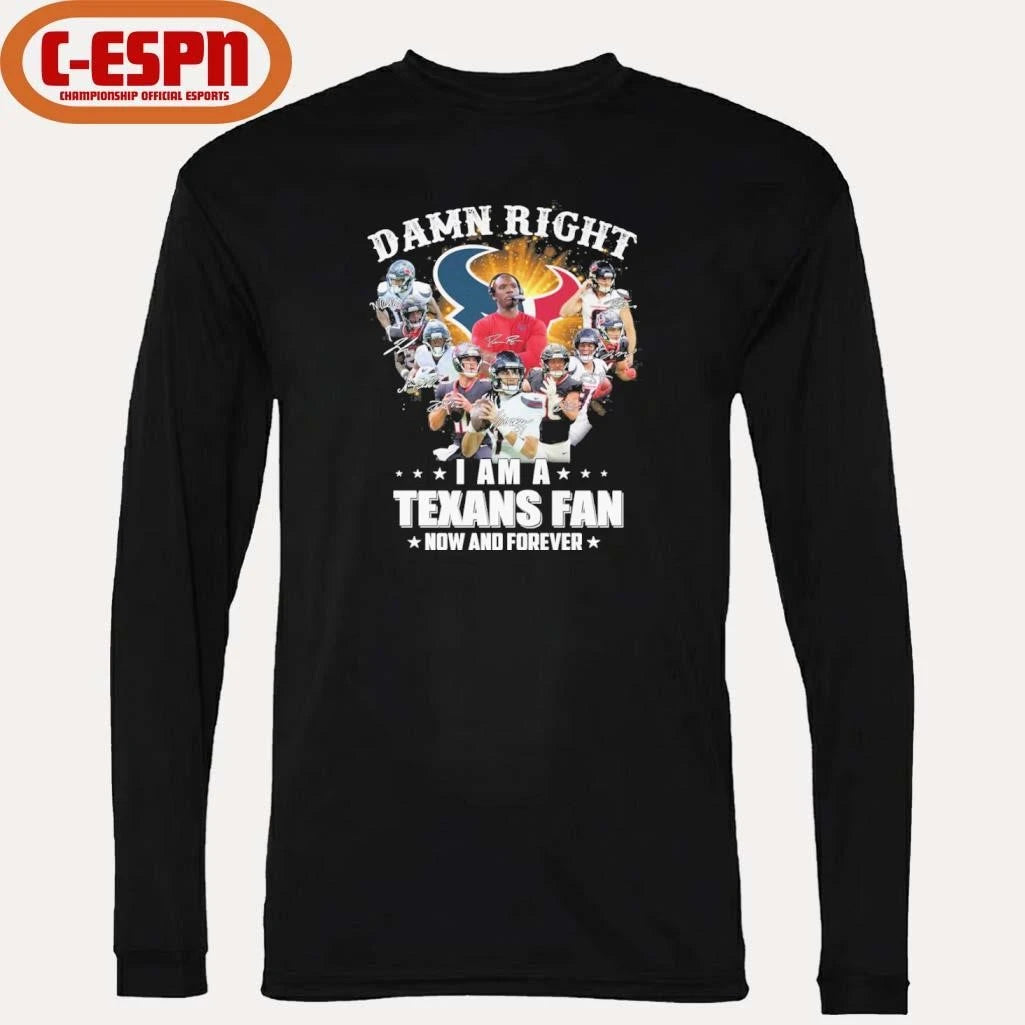 Official Damn Right I Am A Houston Texans Fan Now And Forever Playoffs Shirt