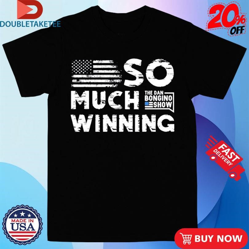 Official Dan Bongino So Much Winning Shirts