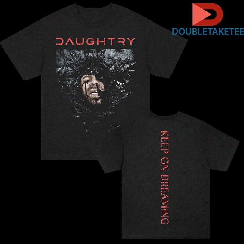 Official Daughtry The Day I Die Keep On Dreaming Shirts