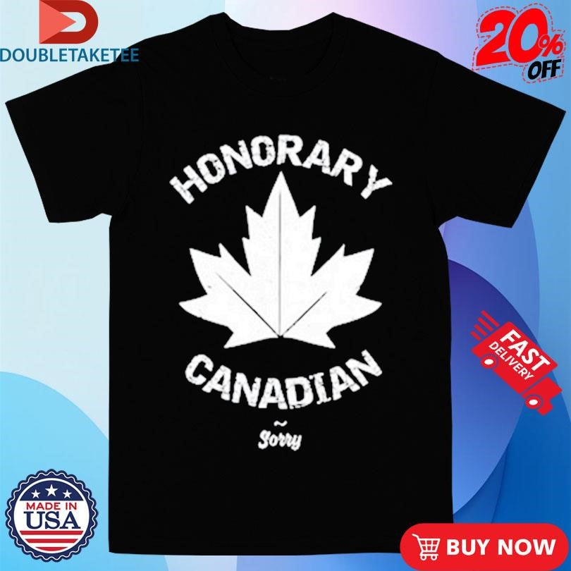 Official Dave Hill Honorary Canadian Sorry Shirts