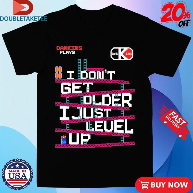Official Dawkins Plays I Don’t Get Older I Just Level Up Shirts