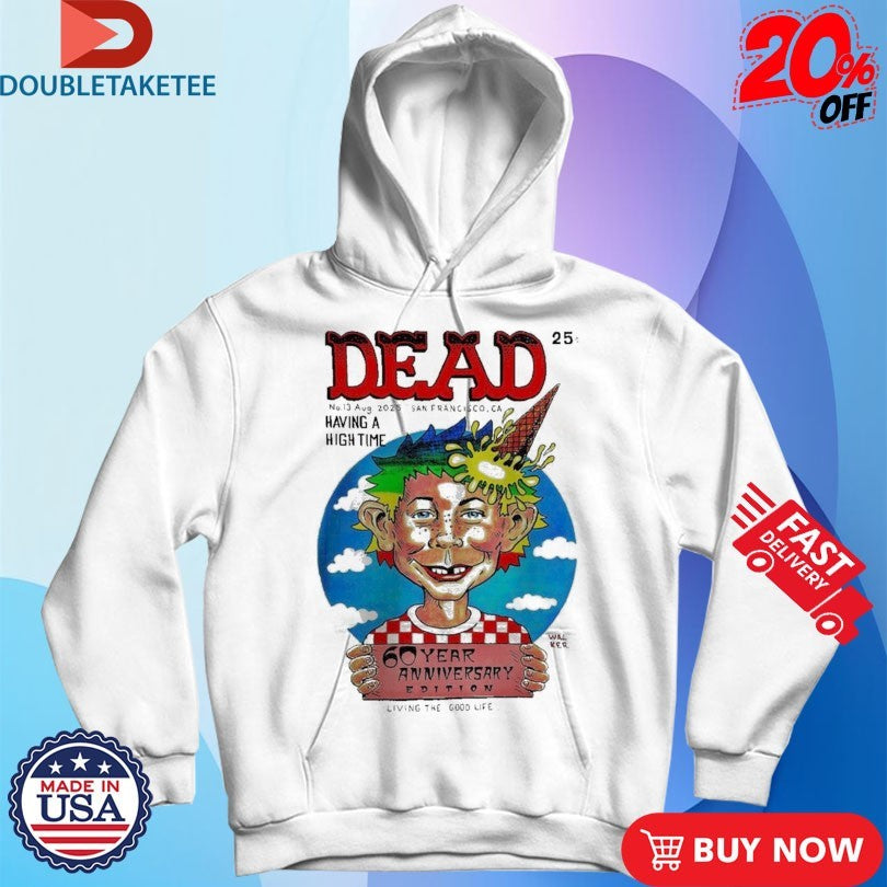Official Dead And Company Dead Magazine 60th Anniversary San Francisco California No 13 August 2025 Having A High Time Living The Good Life Shirts