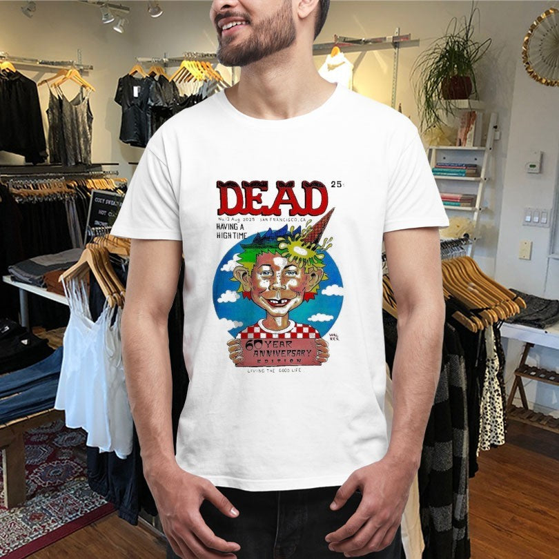 Official Dead And Company Dead Magazine 60th Anniversary San Francisco California No 13 August 2025 Having A High Time Living The Good Life Shirts