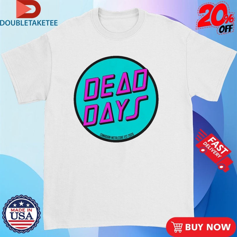 Official Dead Days Canadian Metalcore Est 2020 Logo Shirts