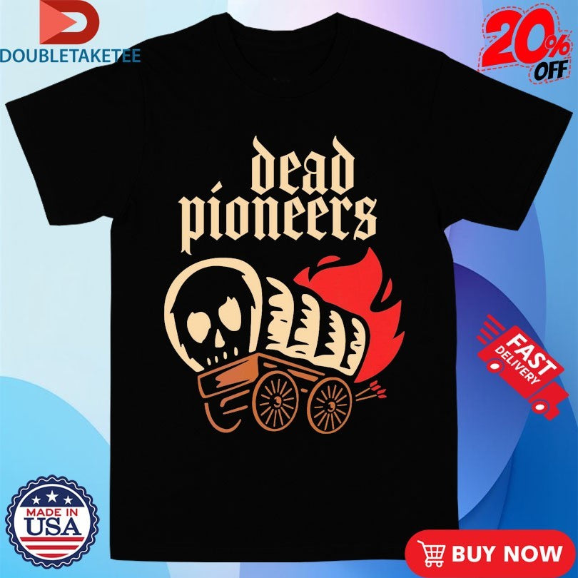 Official Dead Pioneers Burning Wagon Shirts