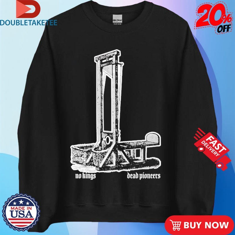 Official Dead Pioneers No Kings Shirts