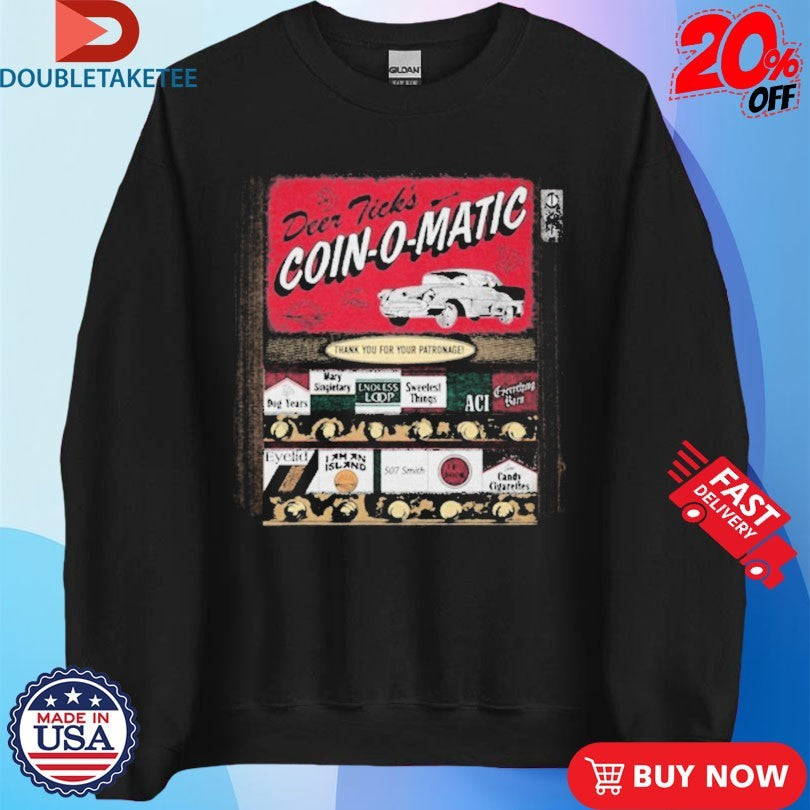 Official Deer Tick Coin-O-Matic Shirts