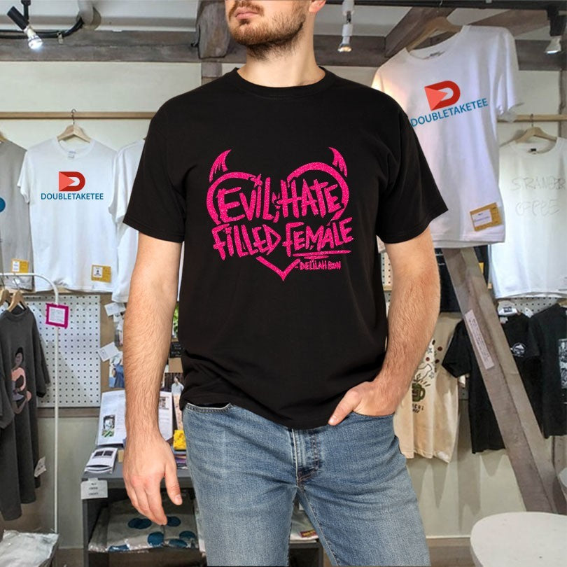 Official Delilah Bon Evil, Hate Filled Female Heart Shirts