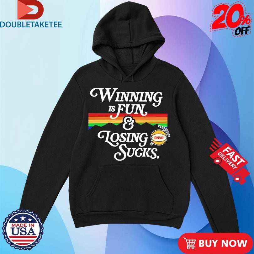 Official Denver Nuggets Winning Is Fun And Losing Sucks Rainbow Shirts