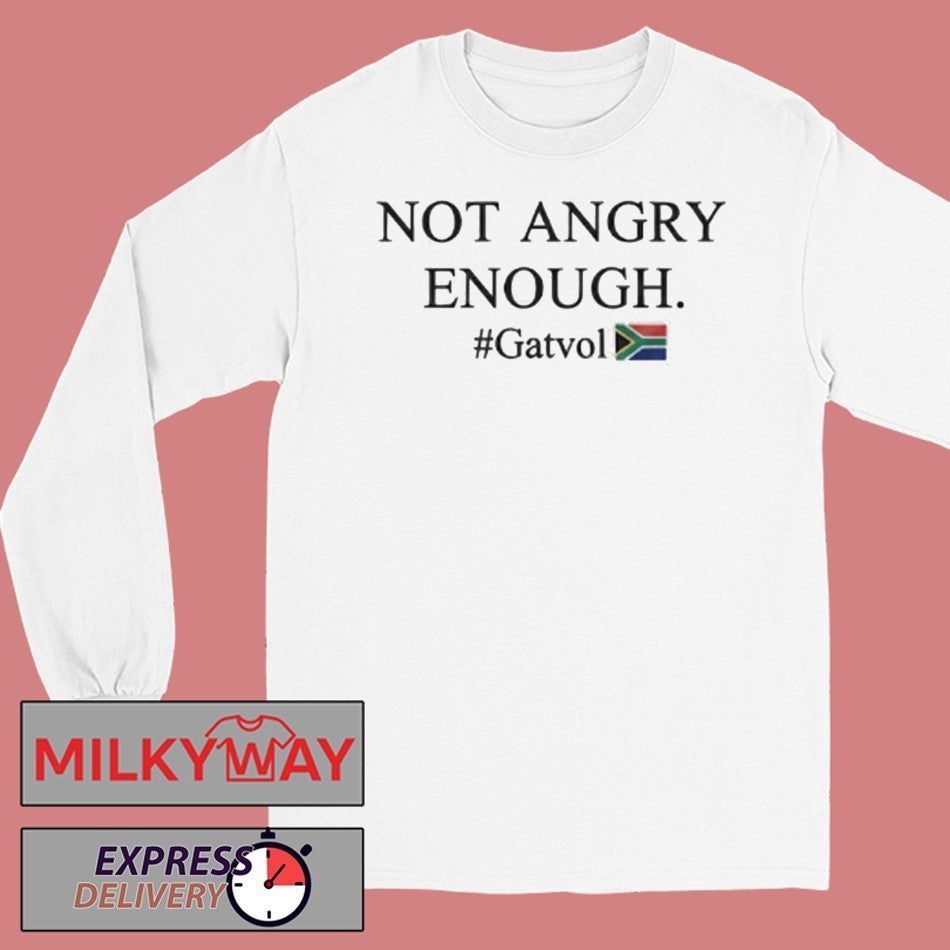 Dereleen James MP Not Angry Enough Gatvol Shirt