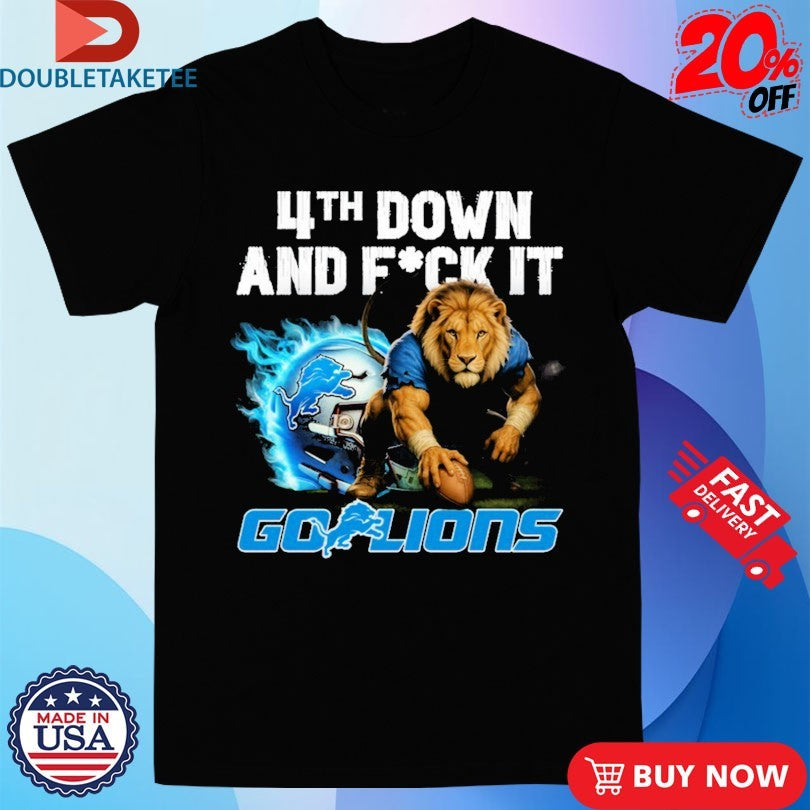 Official Detroit Lions 4th Down And Fuck It Go Lions Mascot Shirts