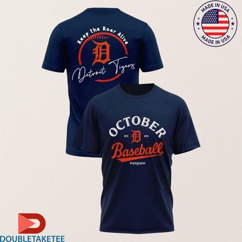 Official Detroit Tigers 2025 MLB Postseason October Baseball Keep The Roar Alive Shirts