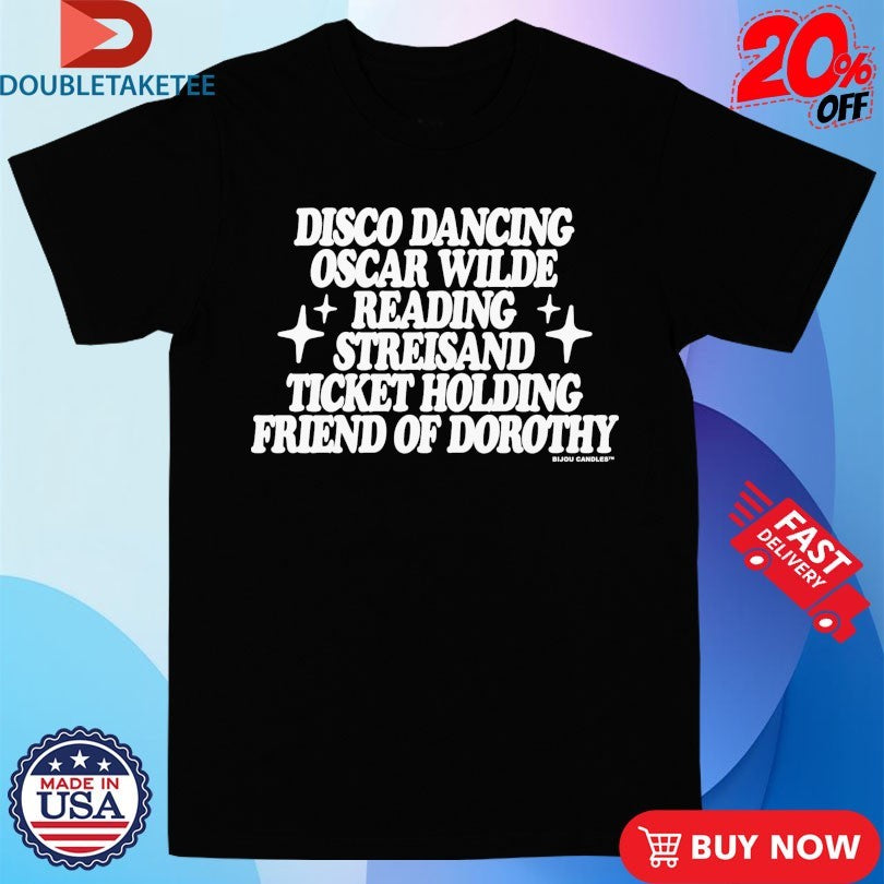 Official Disco Dancing Oscar Wilde Reading Streisand Ticket Holding Friend Of Dorothy Clueless Shirts
